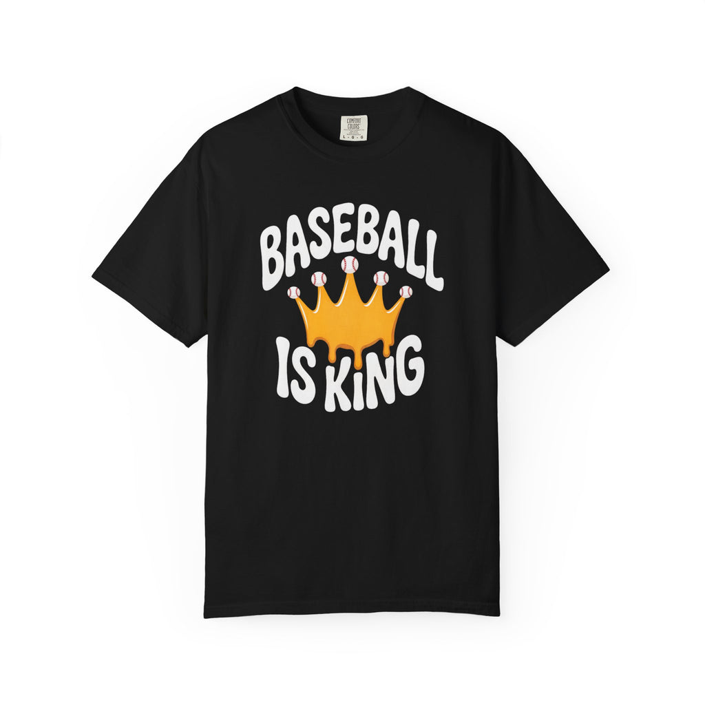 Baseball Is King T-Shirt Heavy Comfort Colors Adult Unisex