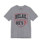 Relax… He’s 7 Baseball Parents Tee