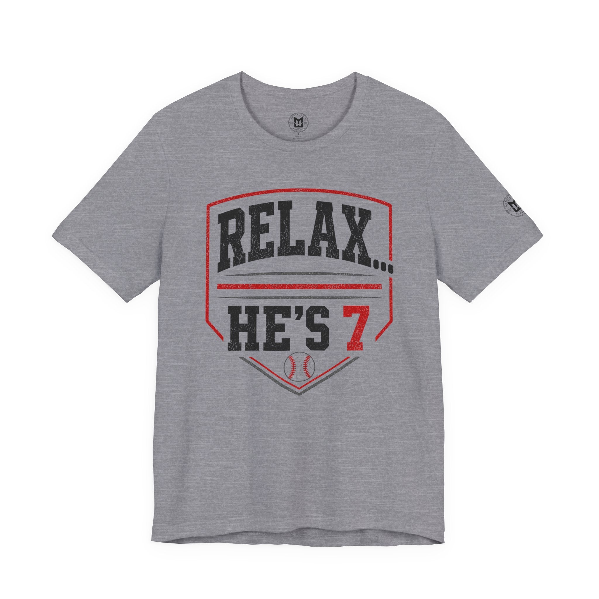 Relax… He’s 7 Baseball Parents Tee