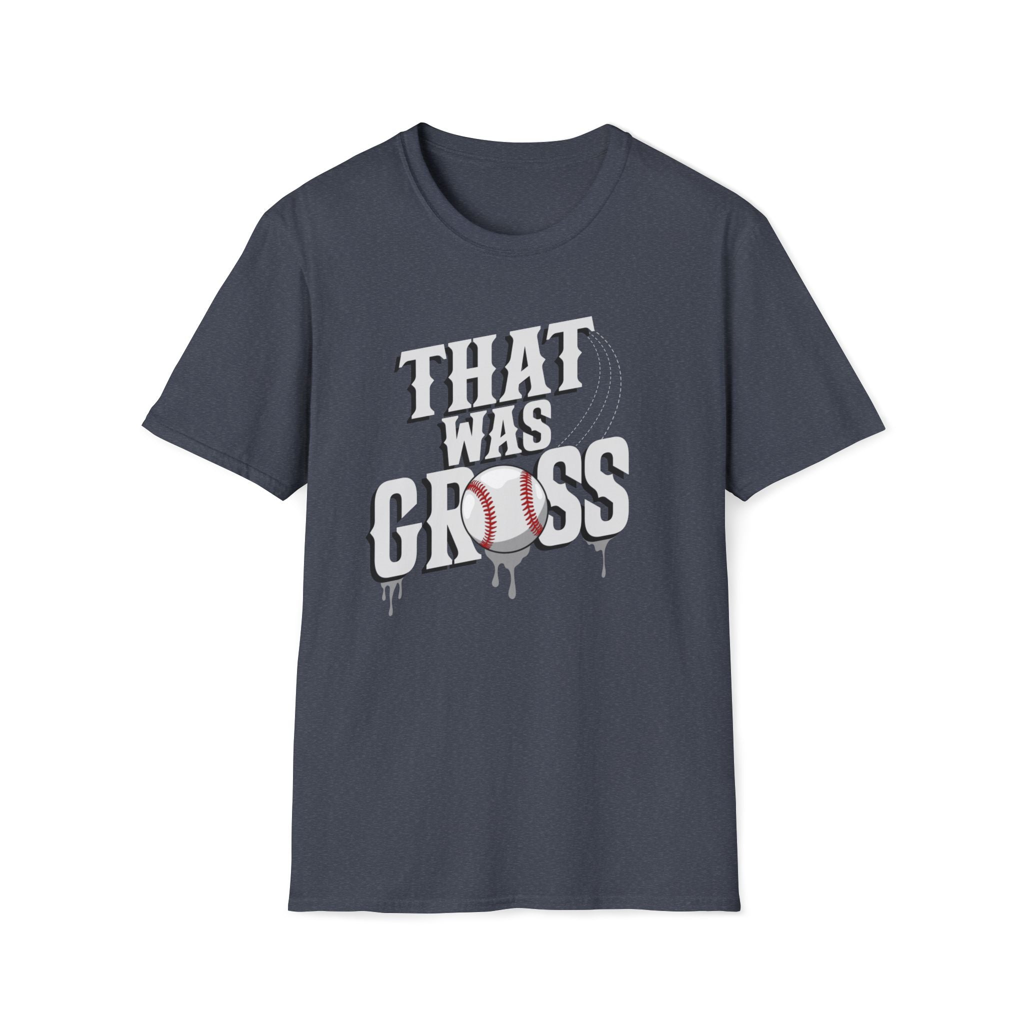 That Was Gross T- Shirt -Adult