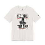 Yes You Are The One Tee - Motivational Graphic T-Shirt
