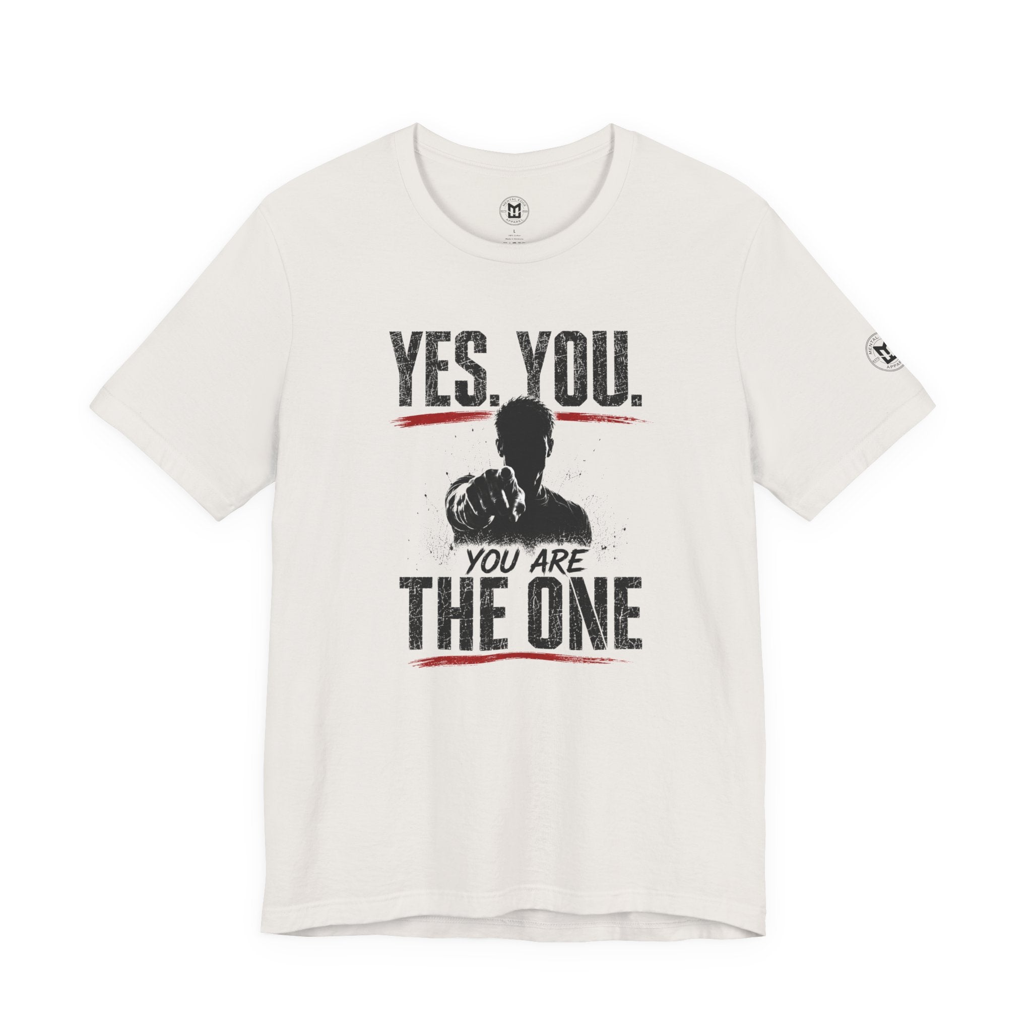 Yes You Are The One Tee - Motivational Graphic T-Shirt