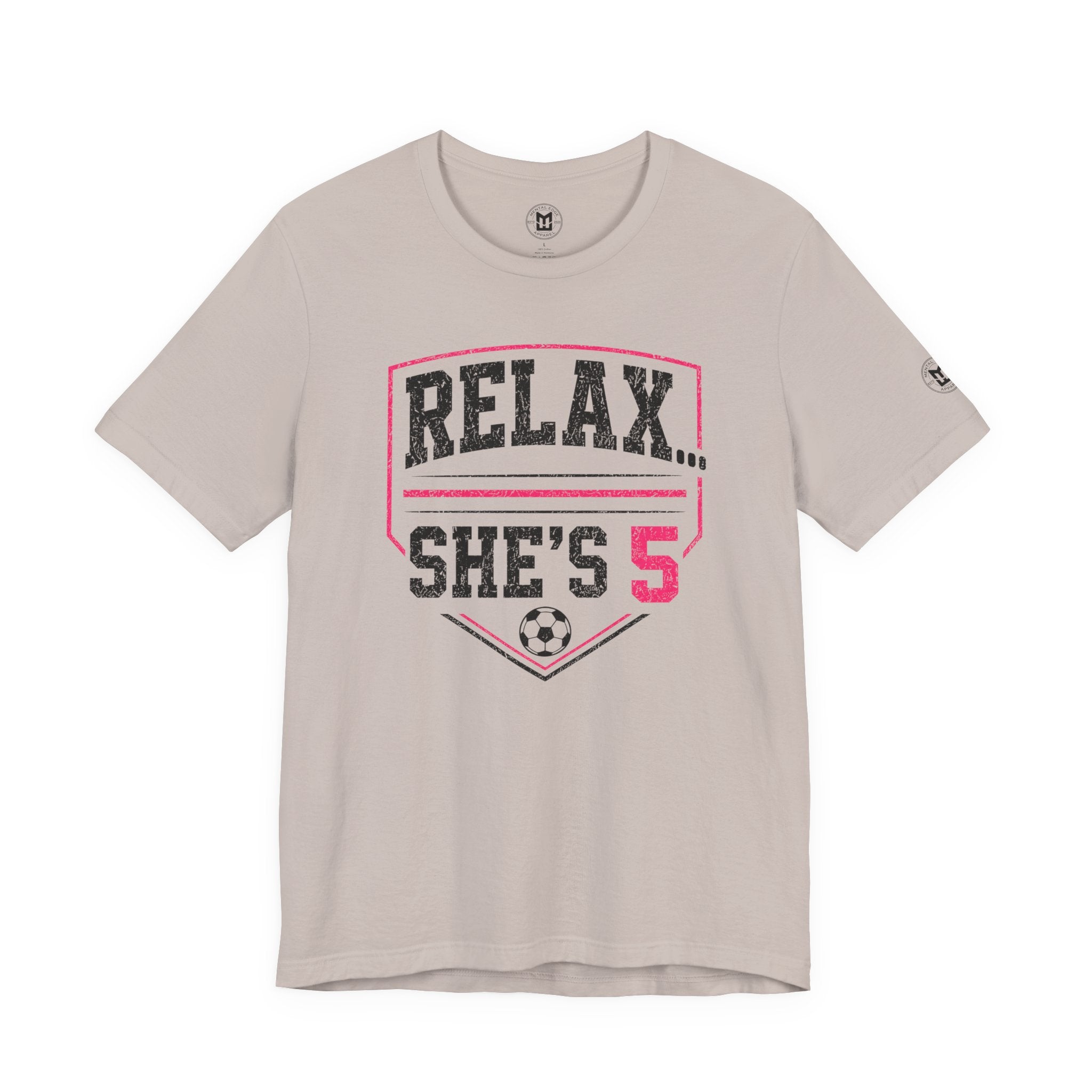 Relax... She’s 5 Soccer Mom Tee