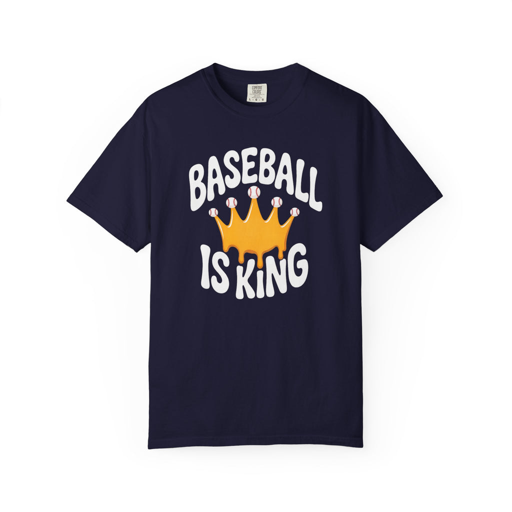 Baseball Is King T-Shirt Heavy Comfort Colors Adult Unisex