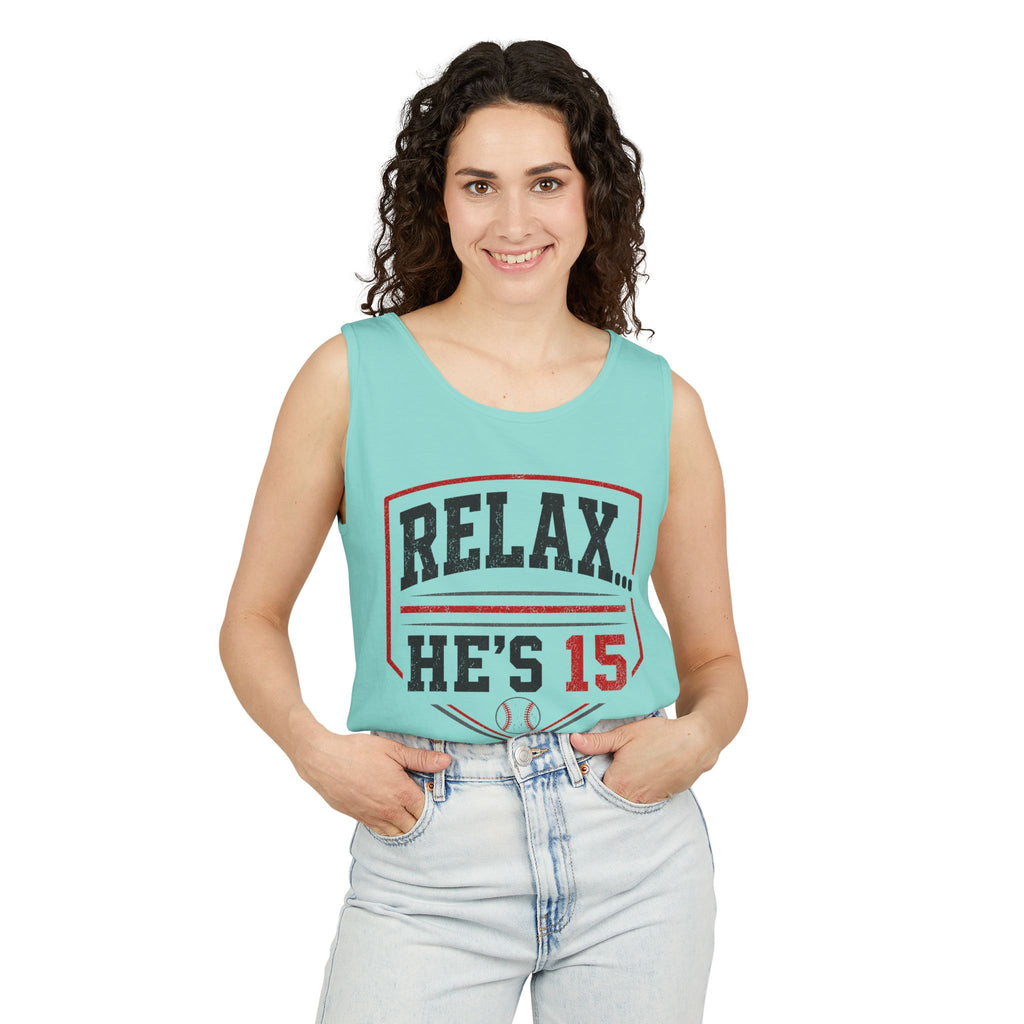 Relax He's 15 Baseball Parent Tank Top — Youth Sports Mom Gift