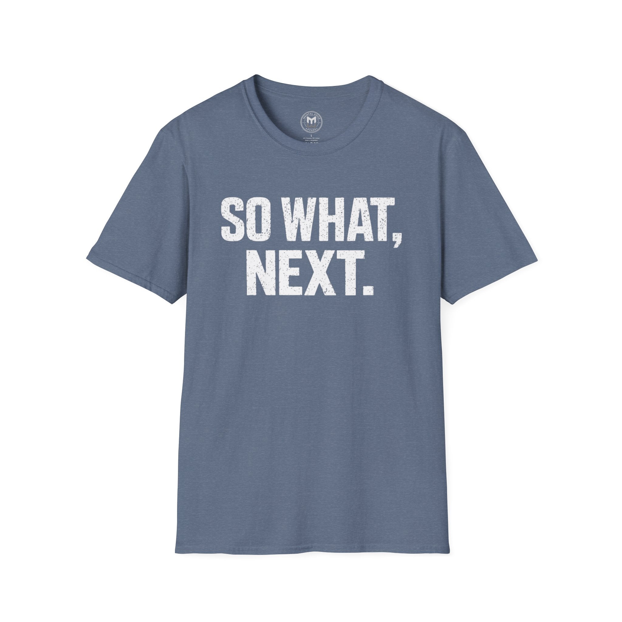 So What, Next. T-Shirt — Bold Motivational Graphic Tee