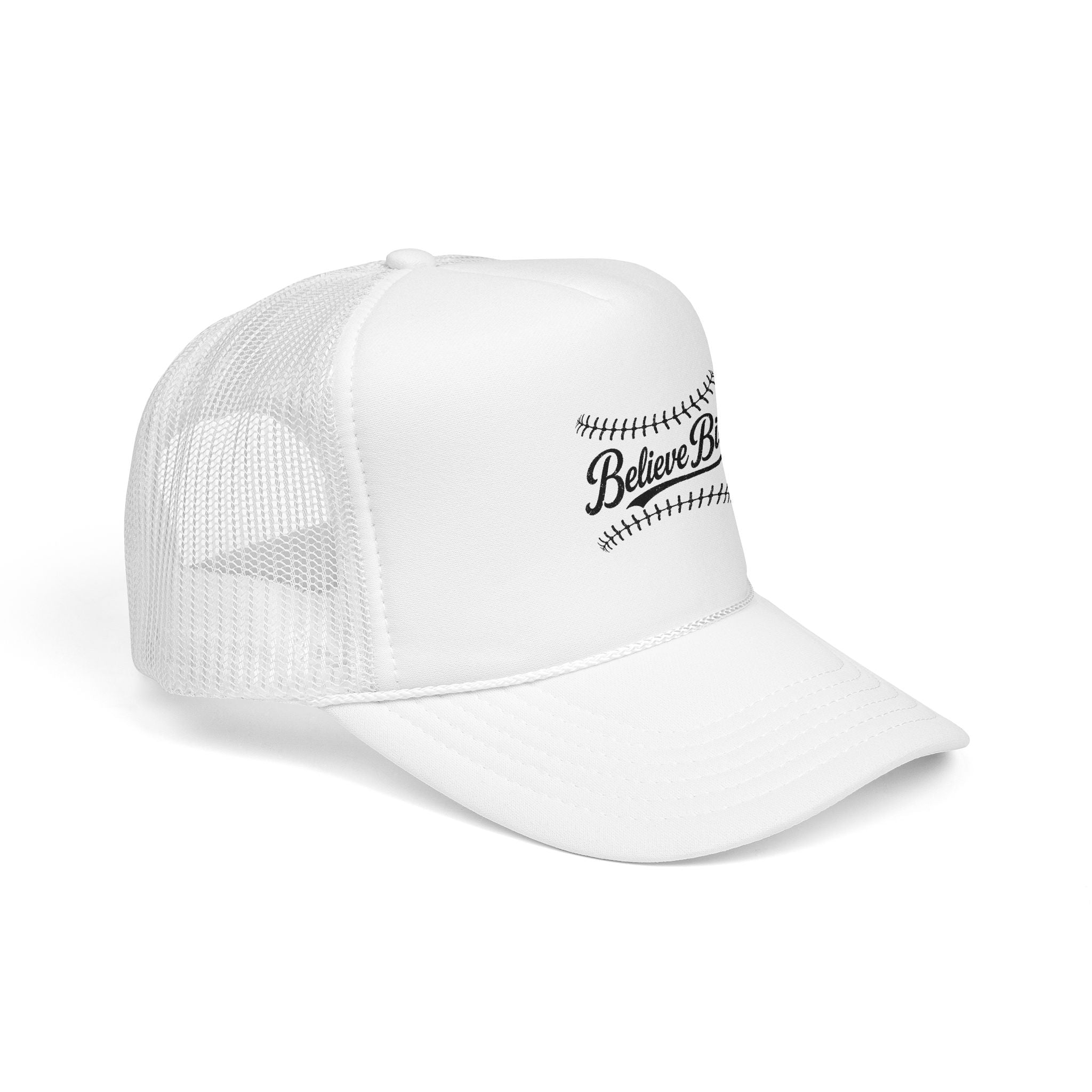 Believe Big Baseball Foam Trucker Hat