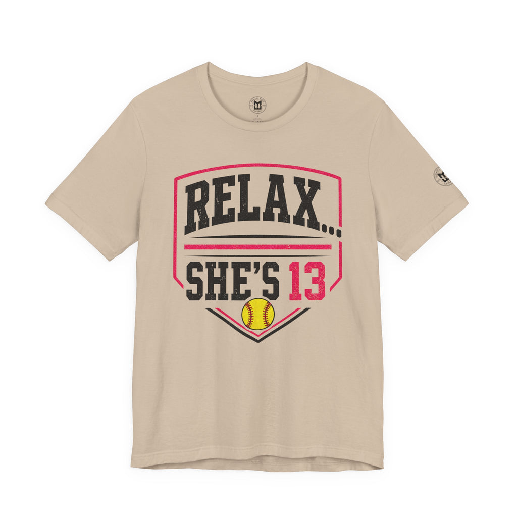 Relax... She's 13 Softball Parents Tee