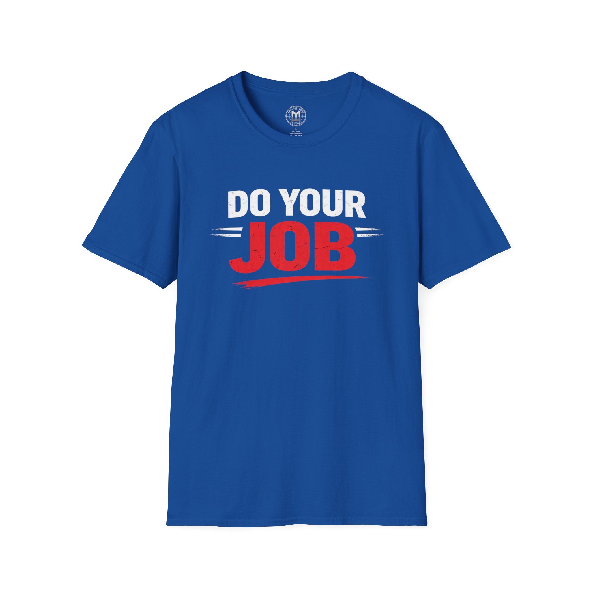 Do Your Job T-Shirt — Motivational Work & Team Spirit Tee