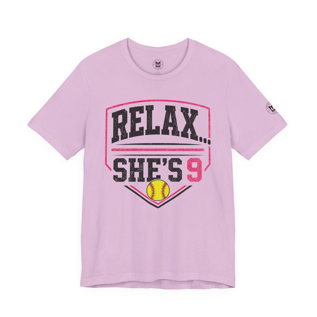 Relax… She’s 9 Softball Parents Tee