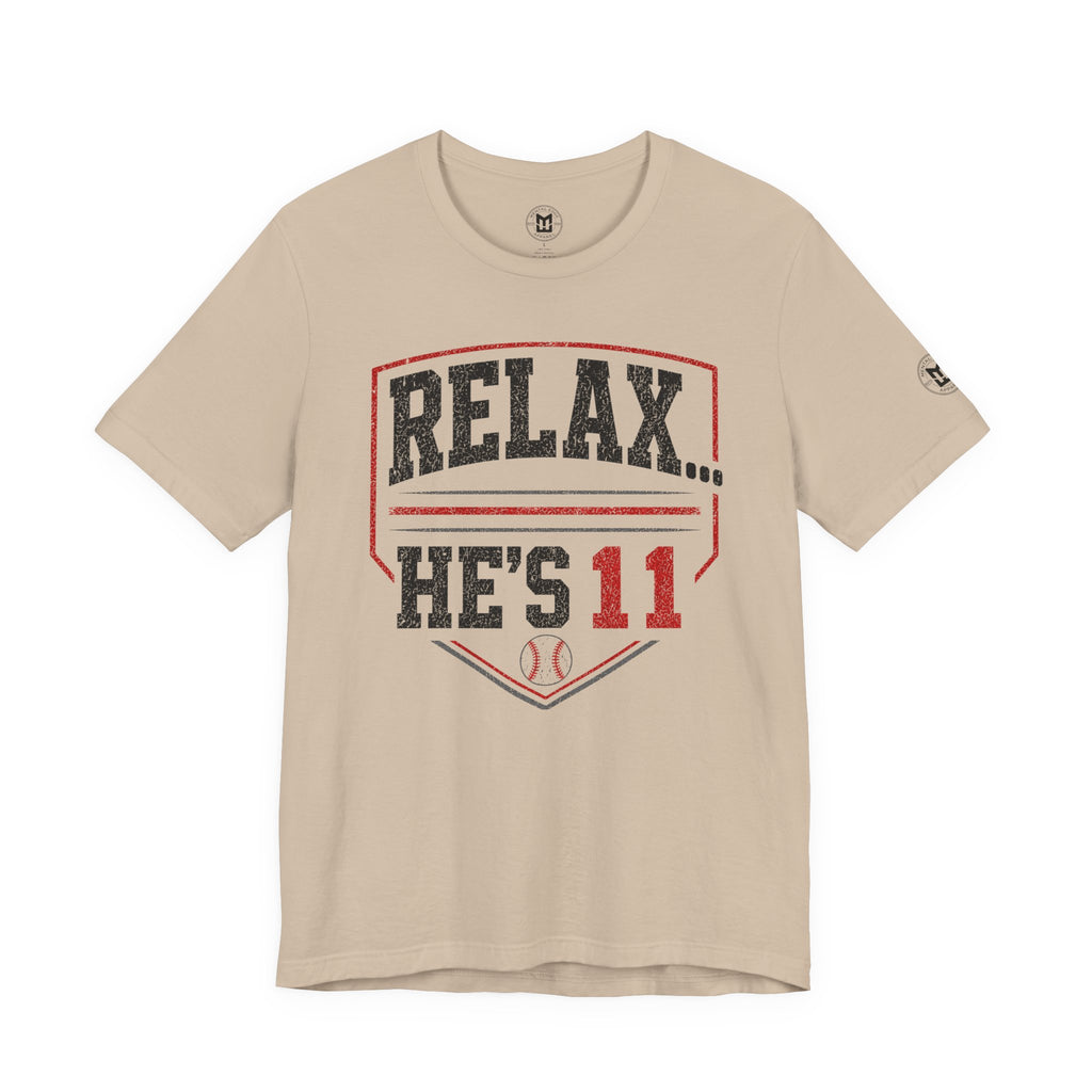 Relax... He's 11 Baseball Parents Tee