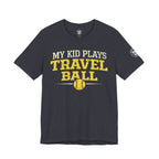 My Kid Plays Travel Ball Softball Women's T-Shirt