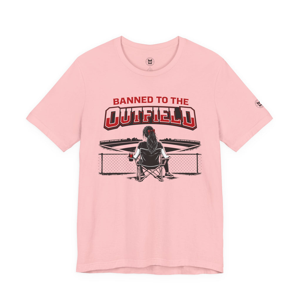 Banned to the Outfield Womans Baseball Tee – Funny Coach/Player Sideline Shirt