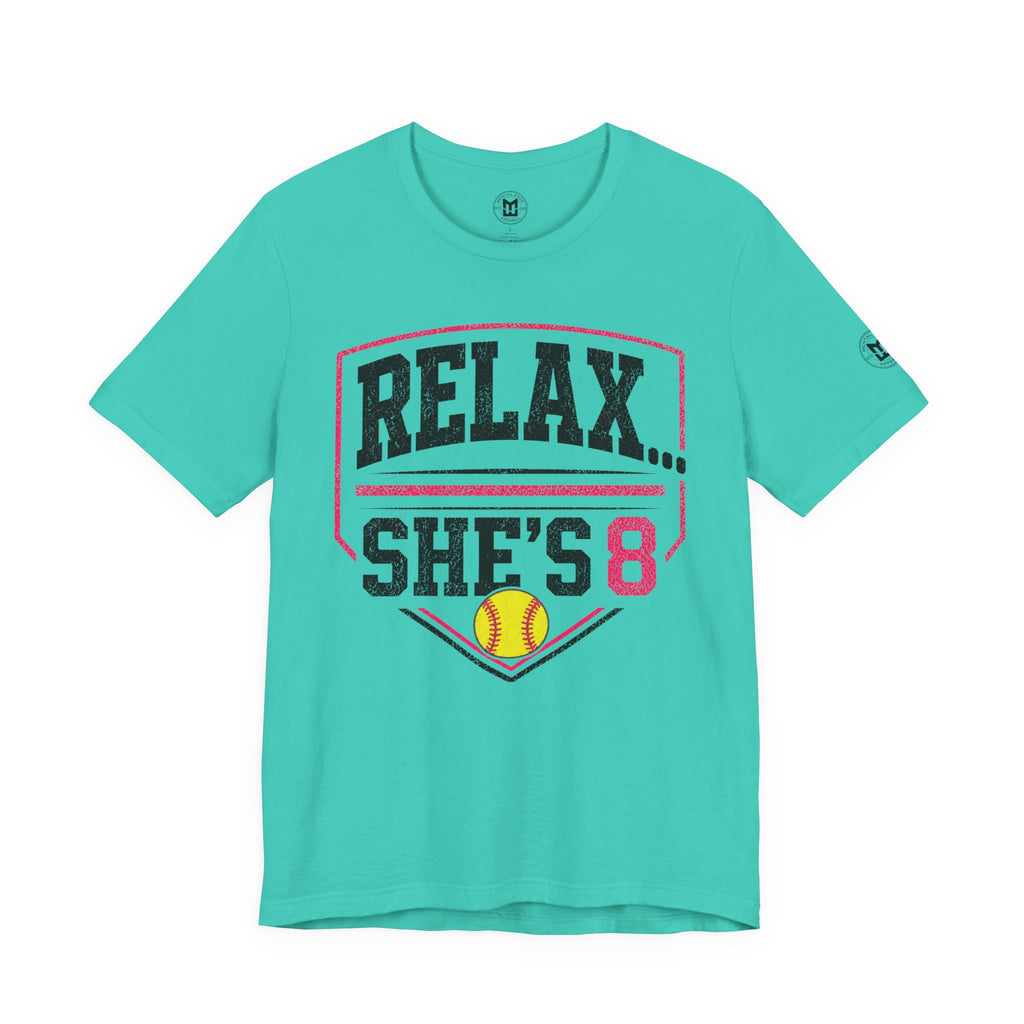 'Relax... She's 8' Softball Parents Tee