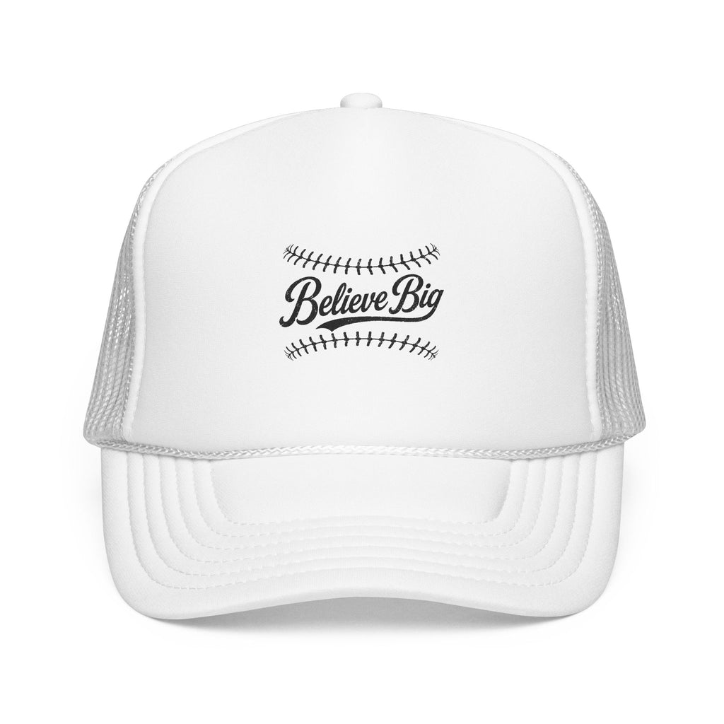 Believe Big Baseball Foam Trucker Hat