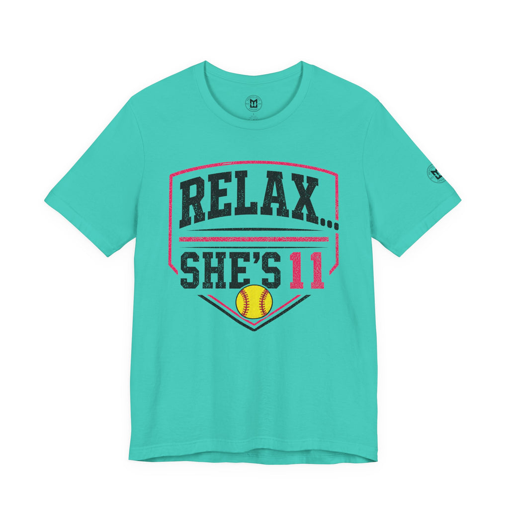 "Relax... She's 11" Softball Parents T-Shirt