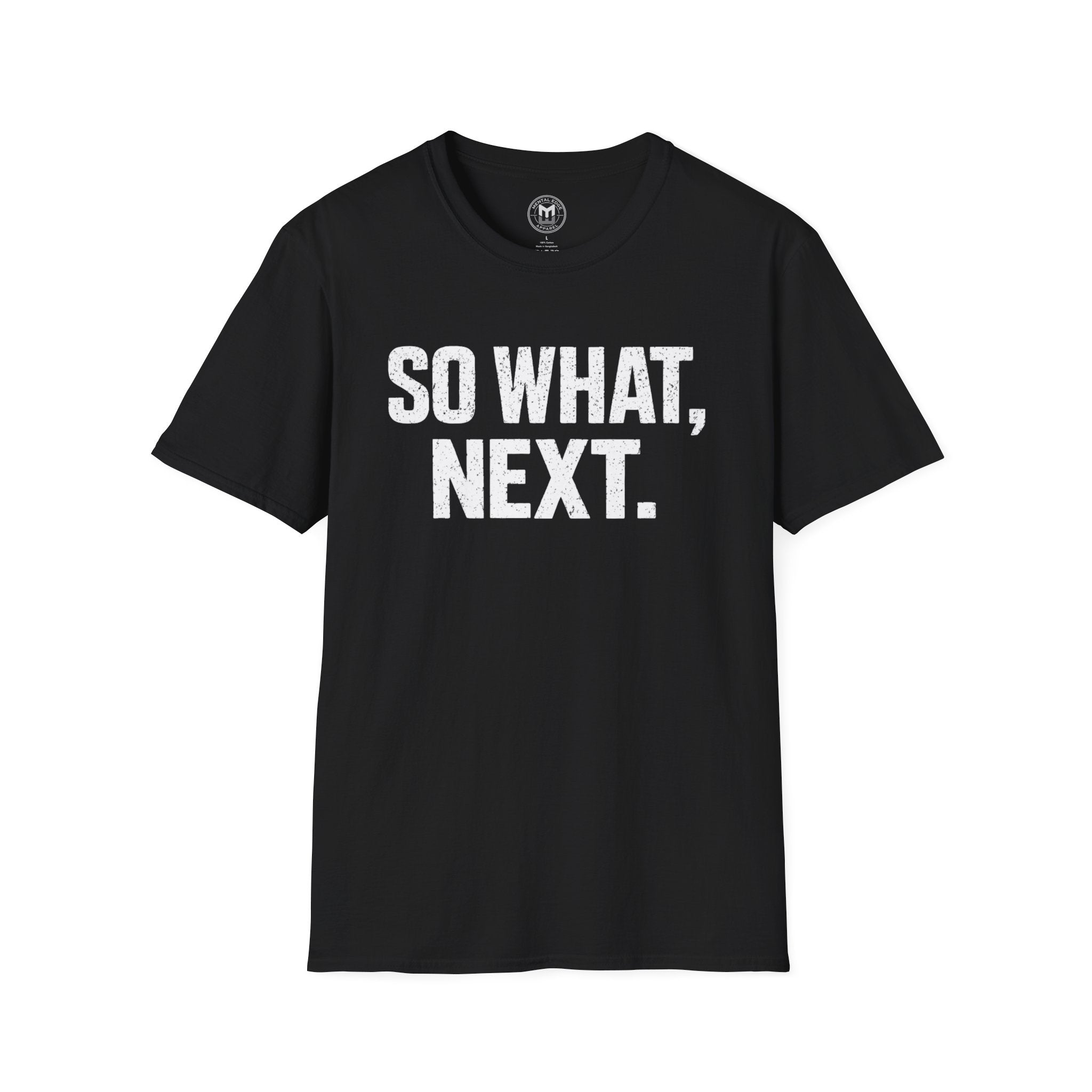 So What, Next. T-Shirt — Bold Motivational Graphic Tee