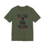 Yes You Are The One Tee - Motivational Graphic T-Shirt