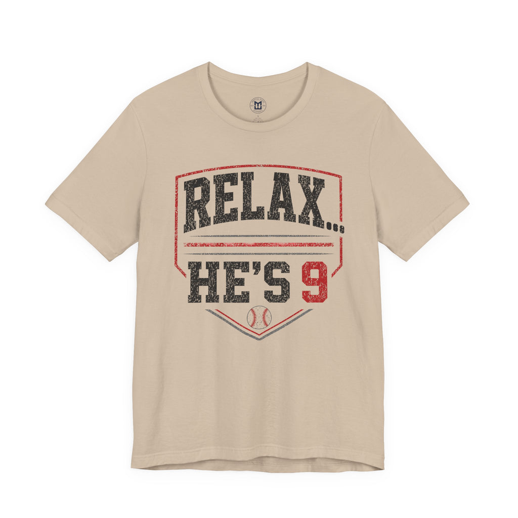 Relax... He's 9 Baseball Shirt