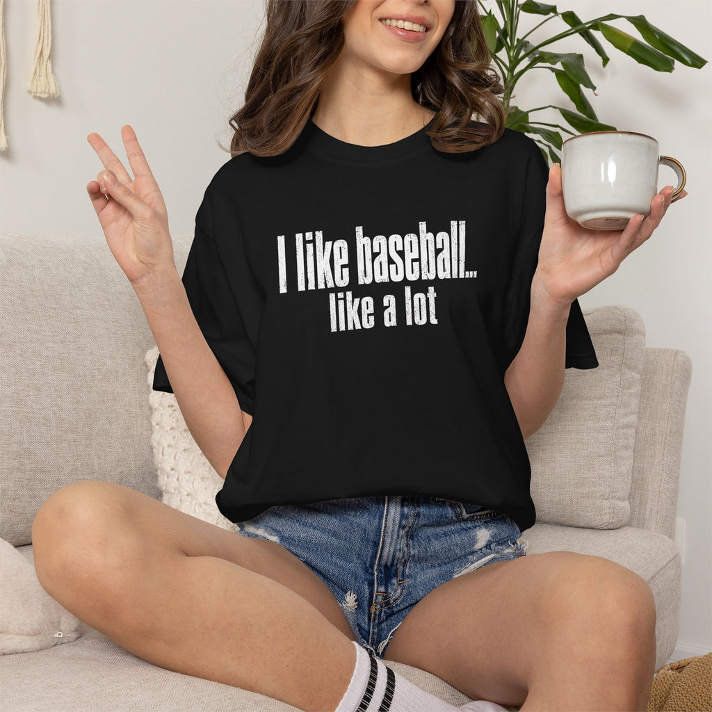 Adult Unisex "I Like Baseball...like a lot Garment-Dyed T-shirt