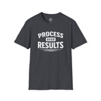 Process Over Results T-Shirt — Motivational Fitness & Productivity Tee