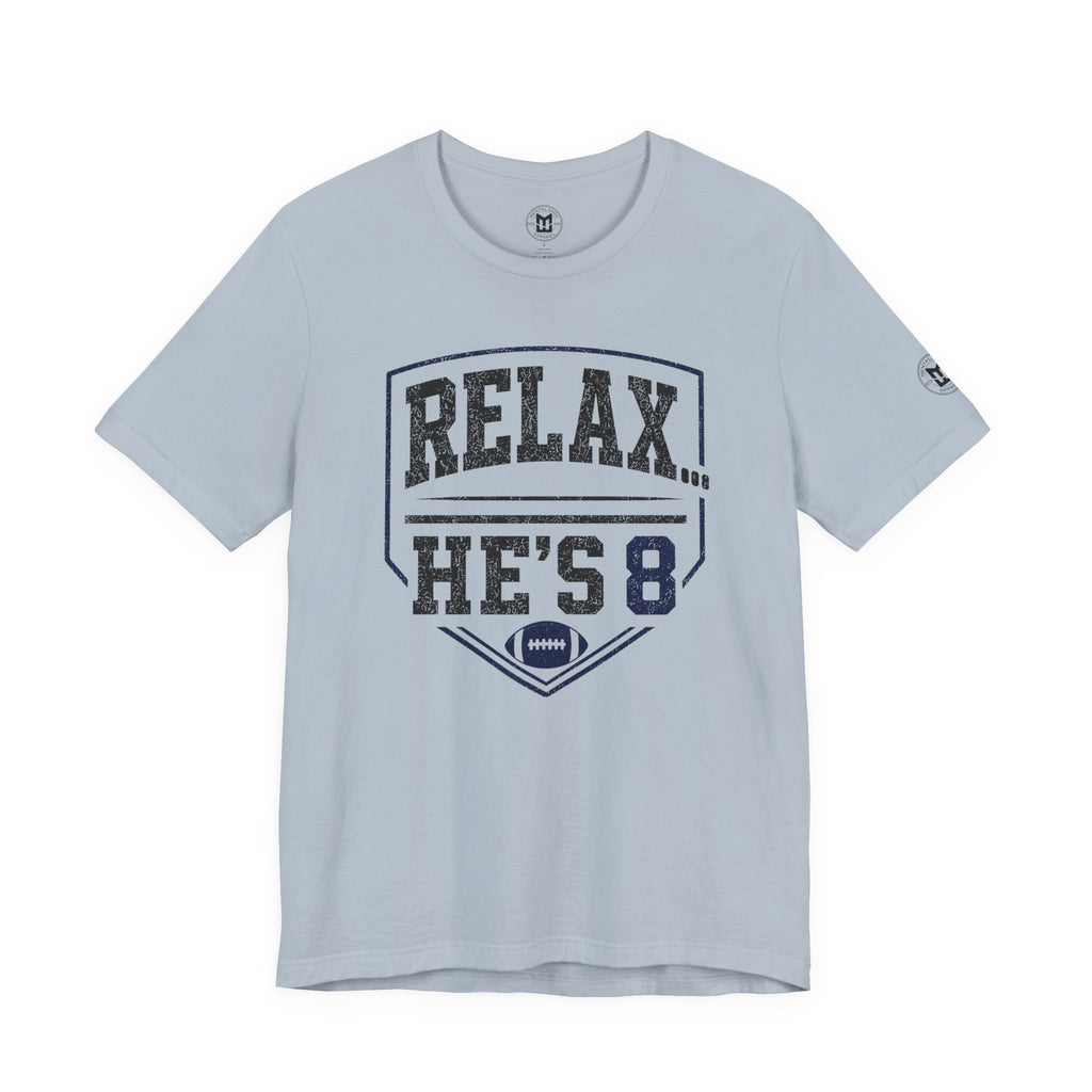 Relax He's 8 Football Parent Tee