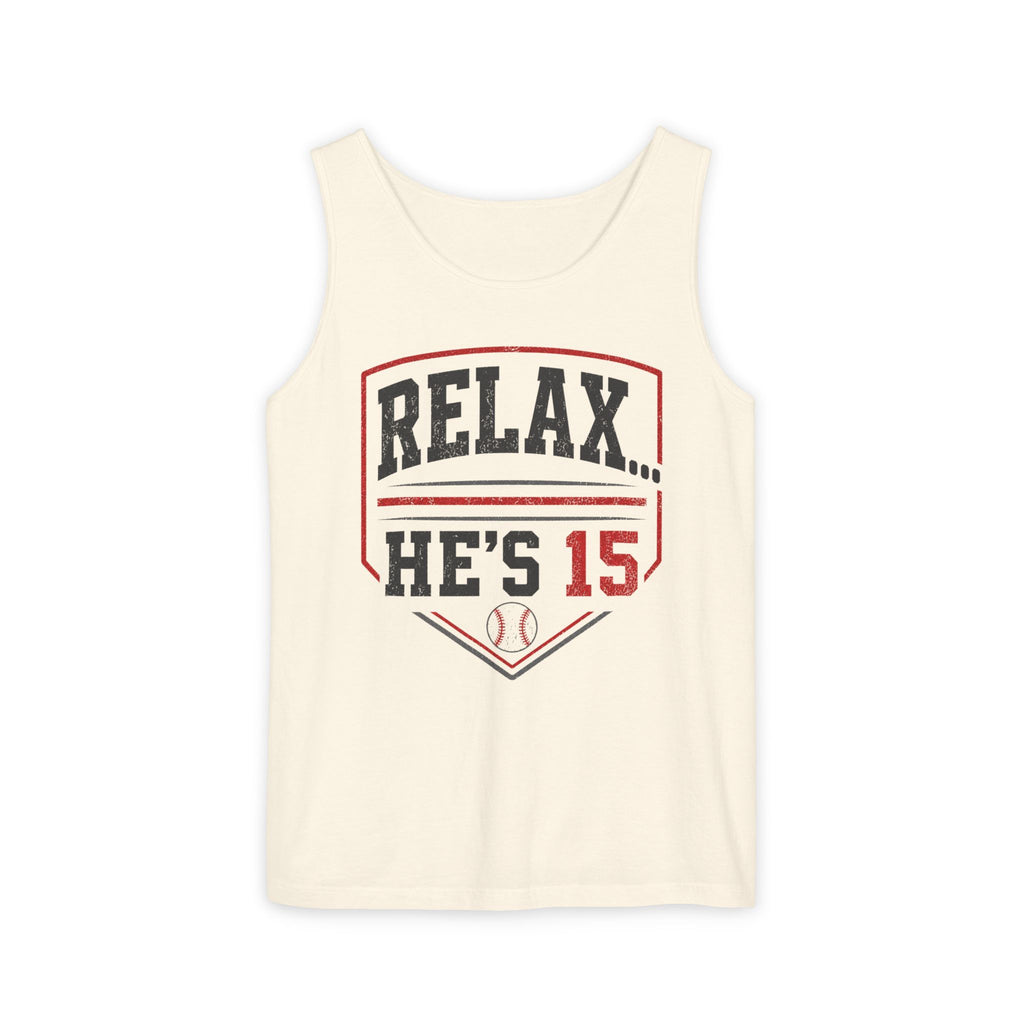 Relax He's 15 Baseball Parent Tank Top — Youth Sports Mom Gift