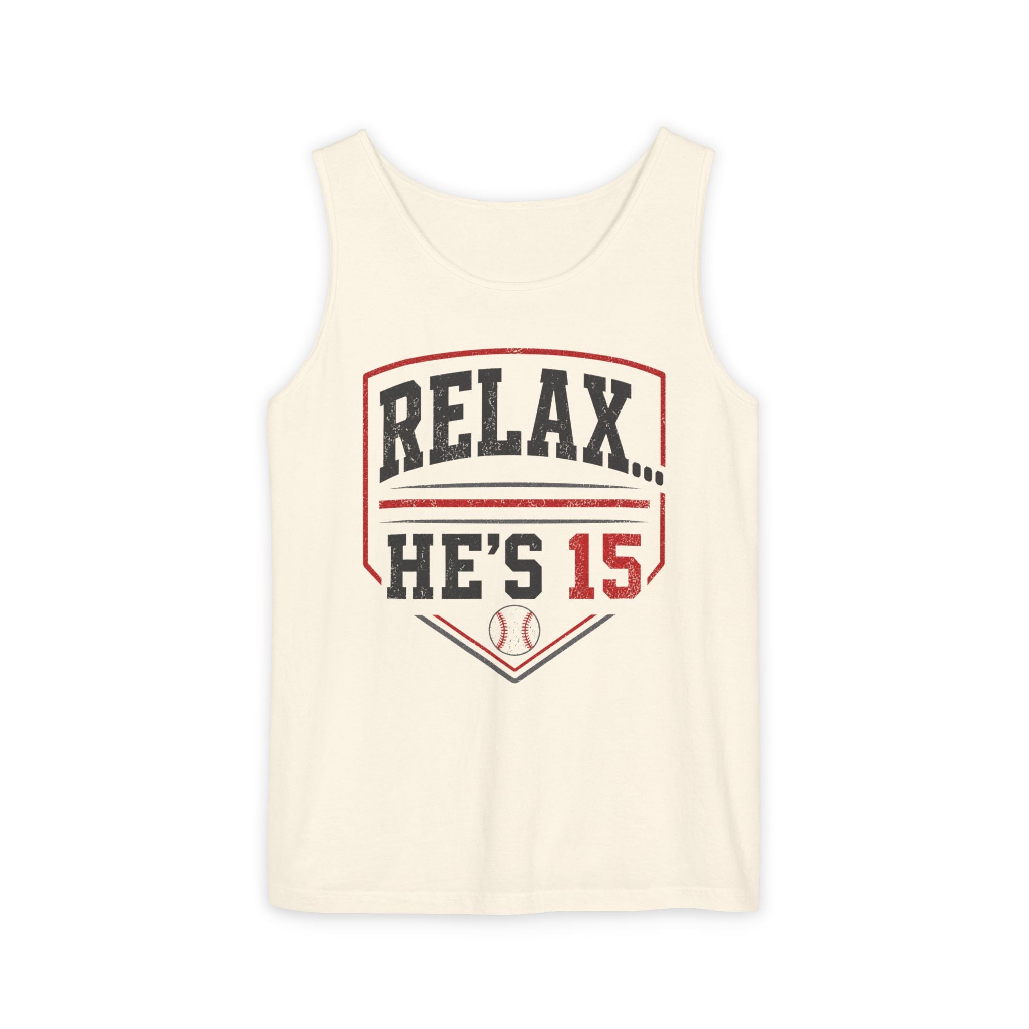 Relax He's 15 Baseball Parent Tank Top — Youth Sports Mom Gift