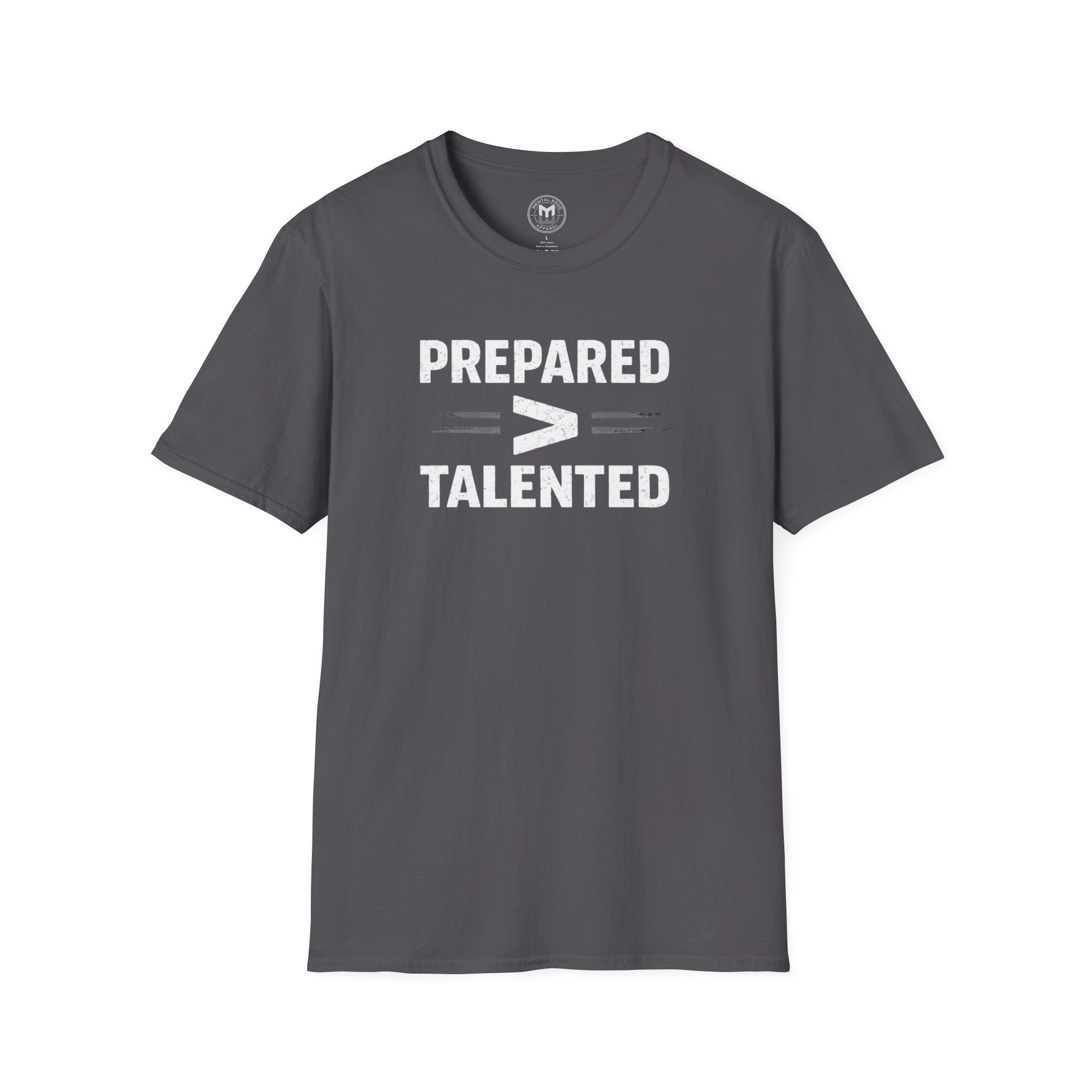 Prepared > Talented T-Shirt — Motivational Athletic Tee
