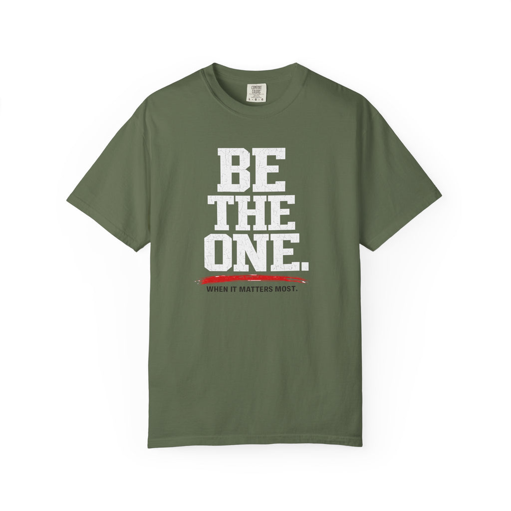 Be The One T-Shirt — Comfort Colors