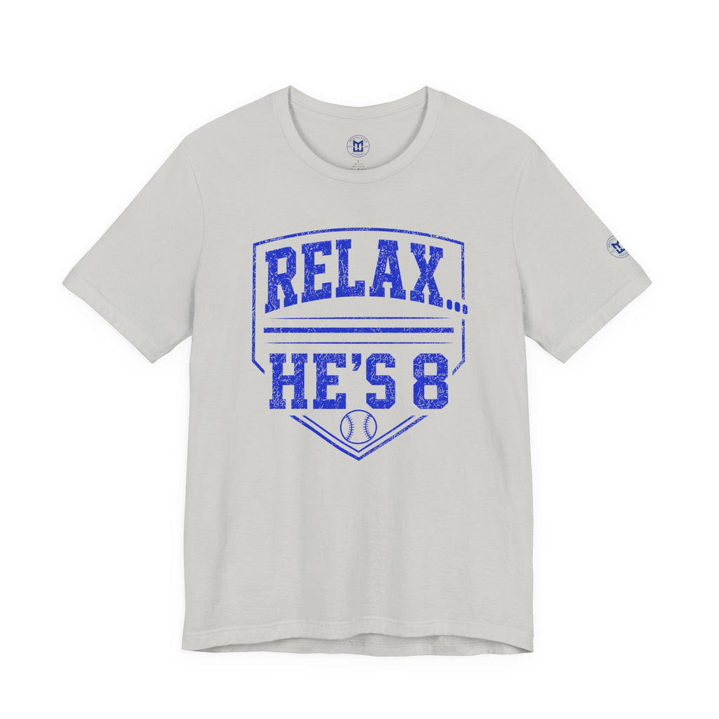 Relax... He's 8 Baseball Parent T-Shirt - Royal Blue