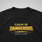 Calm Is Dangerous Dri-Fit Tee