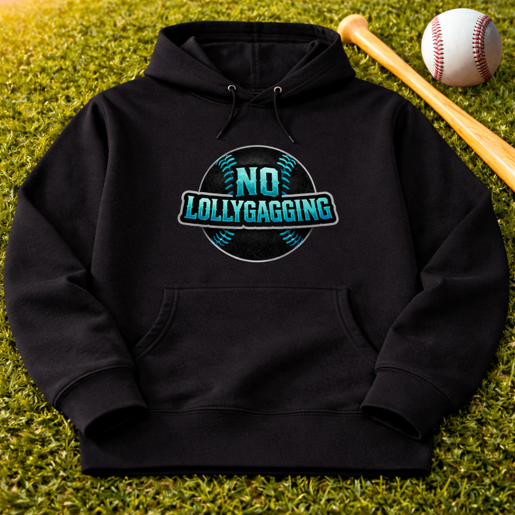 No Lollygagging Hoodie