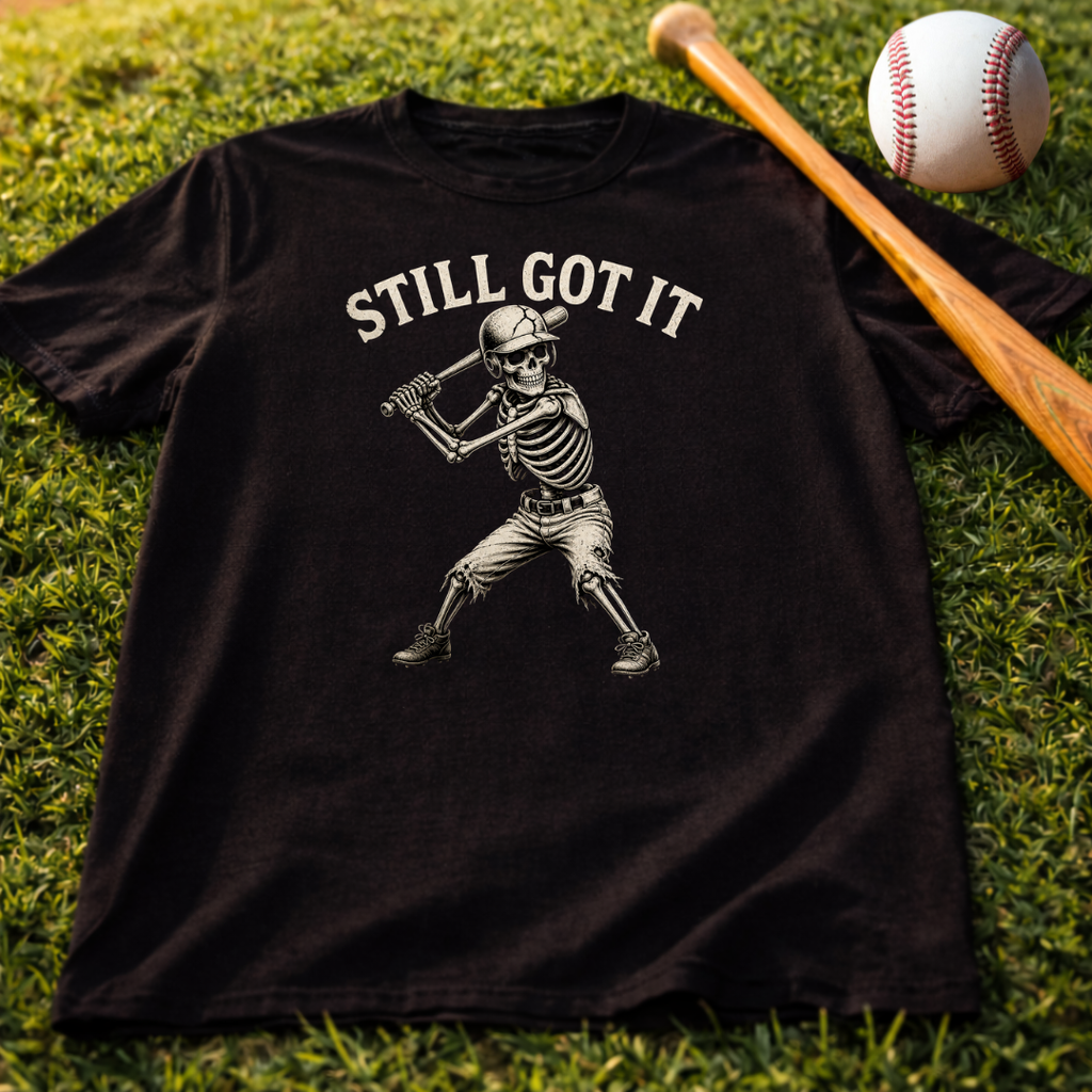 Still Got It Skeleton Baseball Tee — Vintage Baseball T‑Shirt for Fans