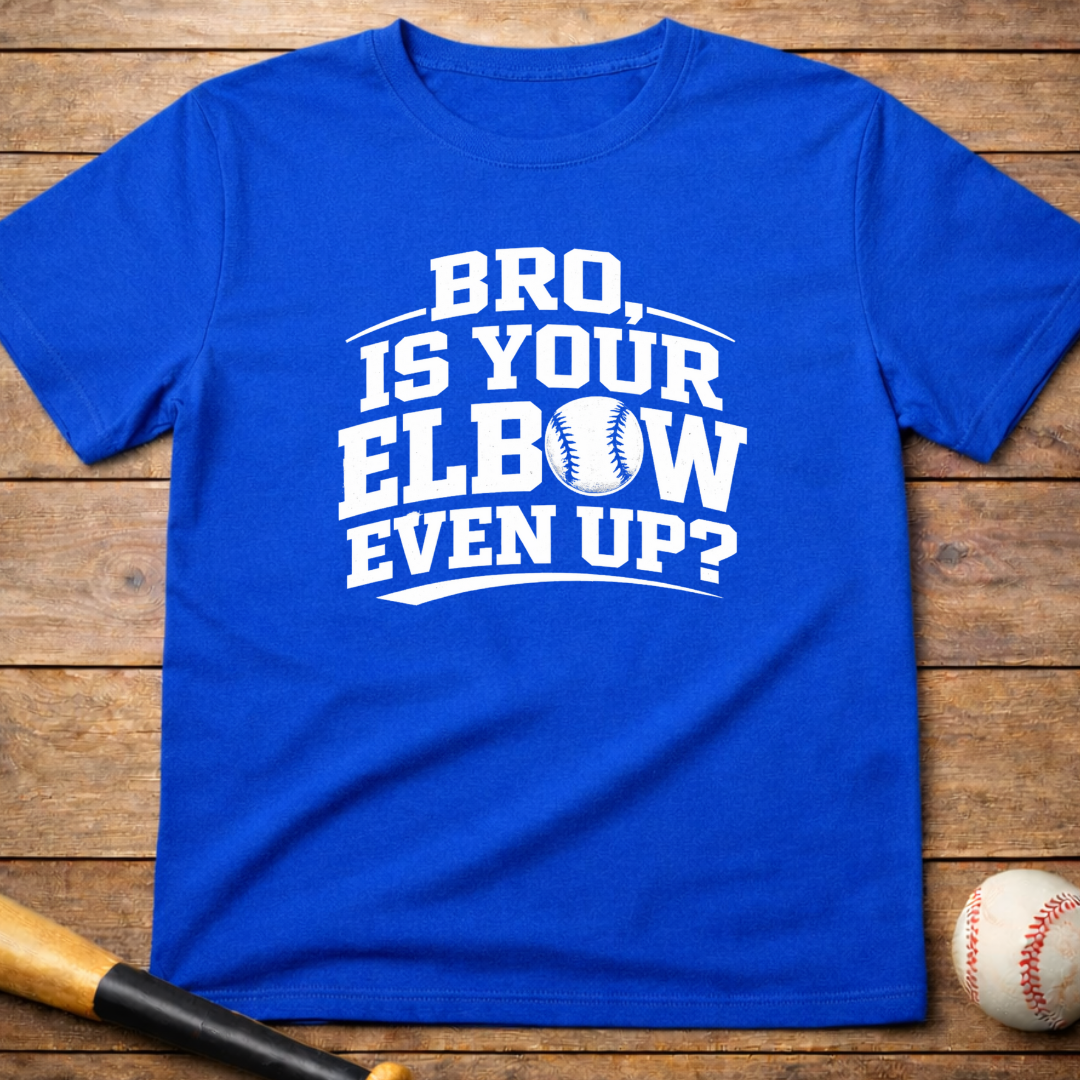 Bro, Is Your Elbow Even Up? T-Shirt