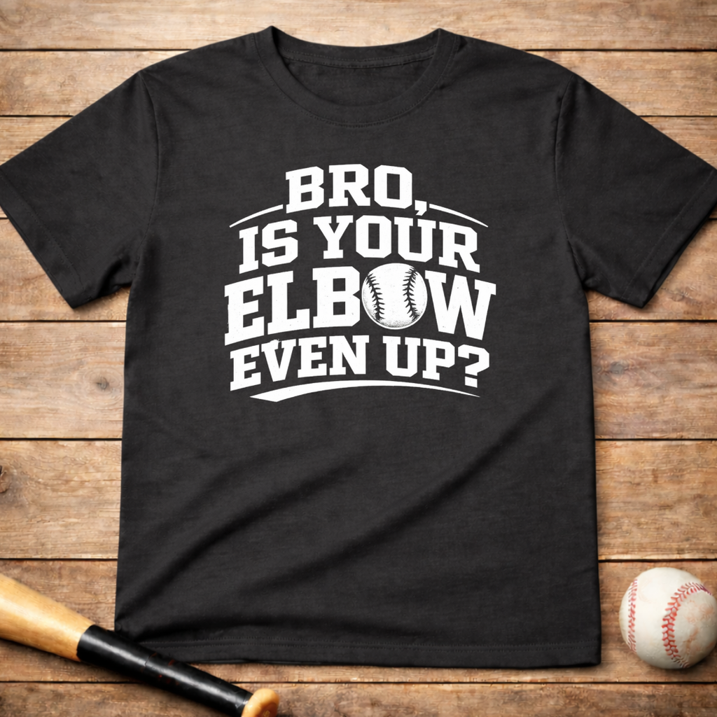 Bro, Is Your Elbow Even Up? T-Shirt