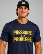 Pressure Is a Privilege Dri-Fit Tee
