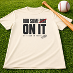 Adult "Rub Some Dirt On It Tee" — Next Level Funny Recovery & Tough-Love Graphic T-Shirt