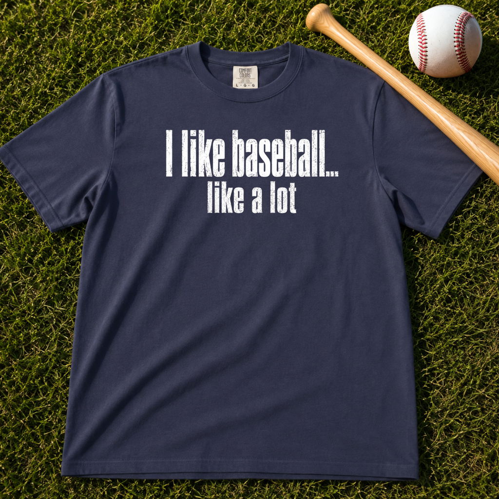 Adult Unisex "I Like Baseball...like a lot Garment-Dyed T-shirt