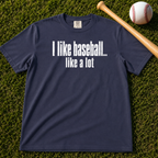 Adult Unisex "I Like Baseball...like a lot Garment-Dyed T-shirt