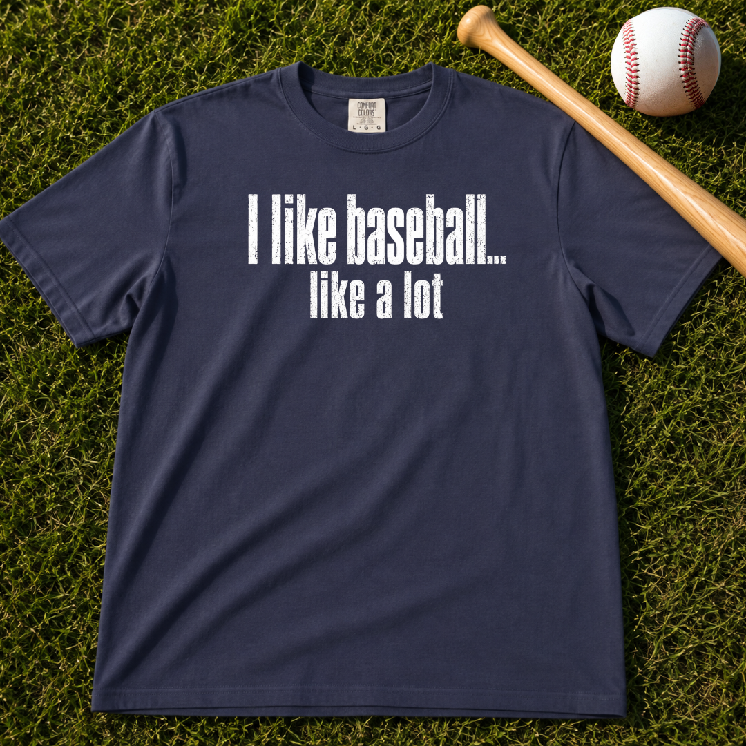 Adult Unisex "I Like Baseball...like a lot Garment-Dyed T-shirt