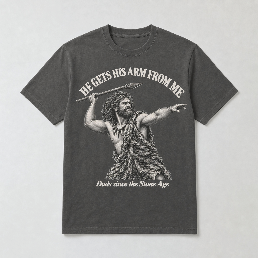 He Gets His Arm From Me Caveman Adult T-Shirt — "Dads since the Stone Age"