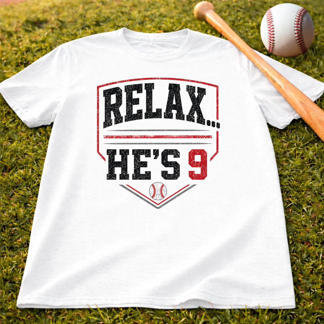 Relax... He's 9 Baseball Shirt