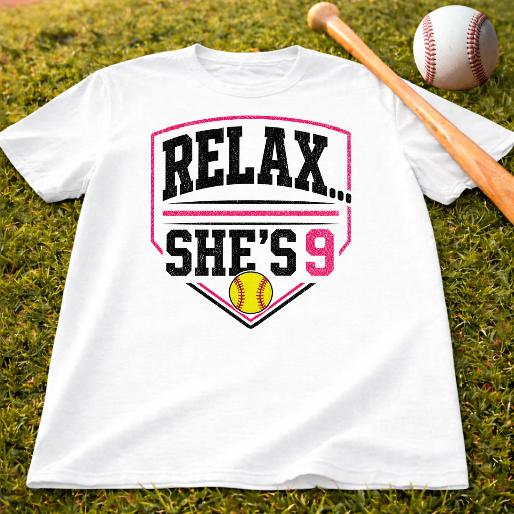Relax… She’s 9 Softball Parents Tee