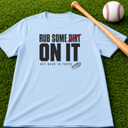 Adult "Rub Some Dirt On It Tee" — Next Level Funny Recovery & Tough-Love Graphic T-Shirt