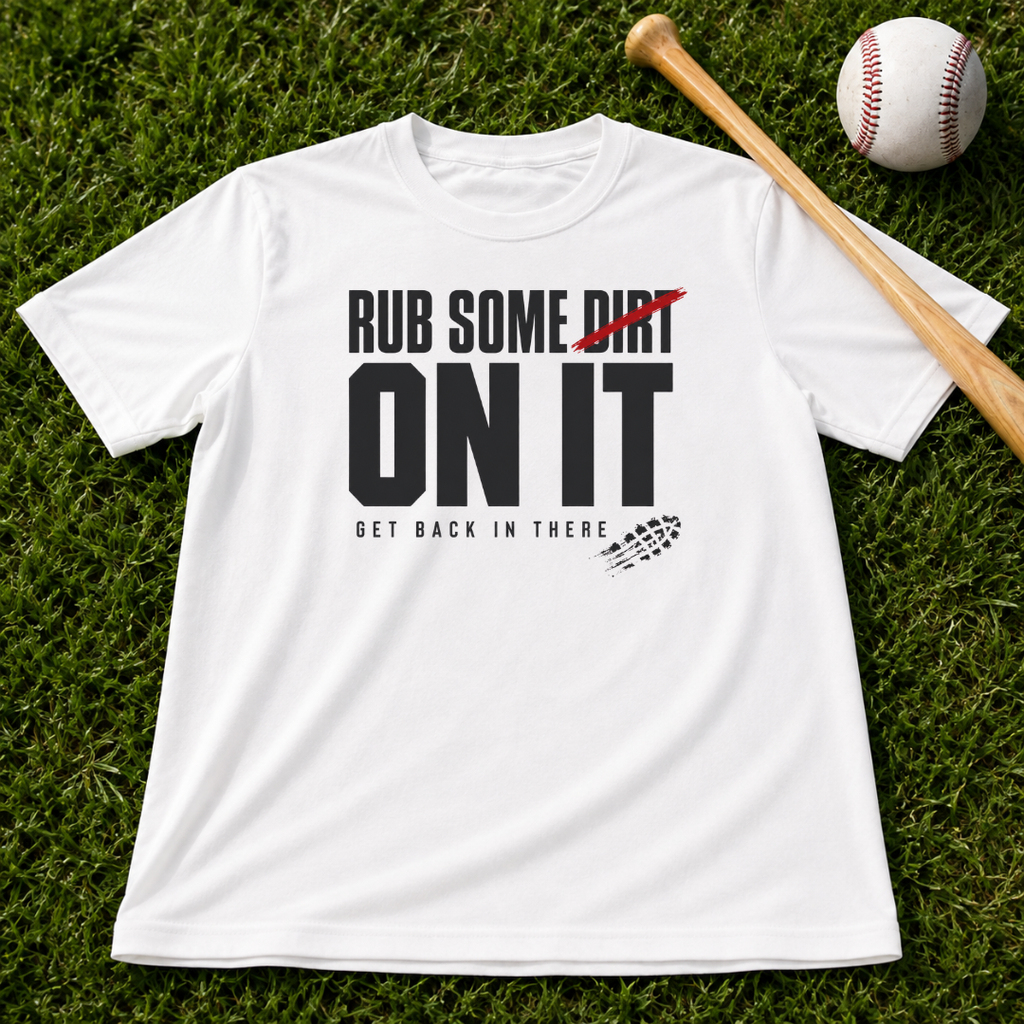 Adult "Rub Some Dirt On It Tee" — Next Level Funny Recovery & Tough-Love Graphic T-Shirt
