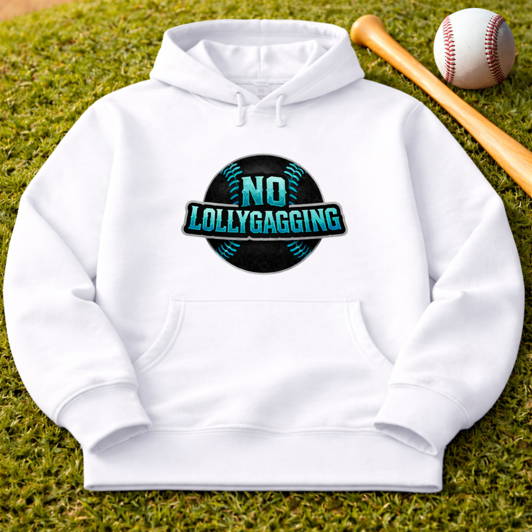 No Lollygagging Hoodie